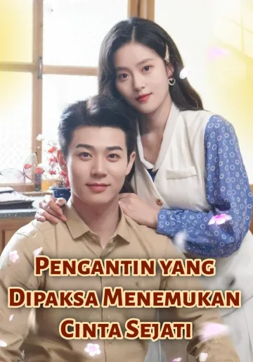 Pengantin yang Dipaksa Menemukan Cinta Sejati